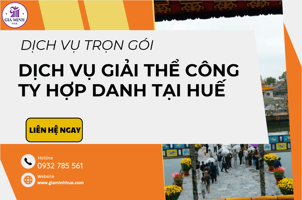   Dịch vụ giải thể công ty hợp danh tại Huế trọn gói.